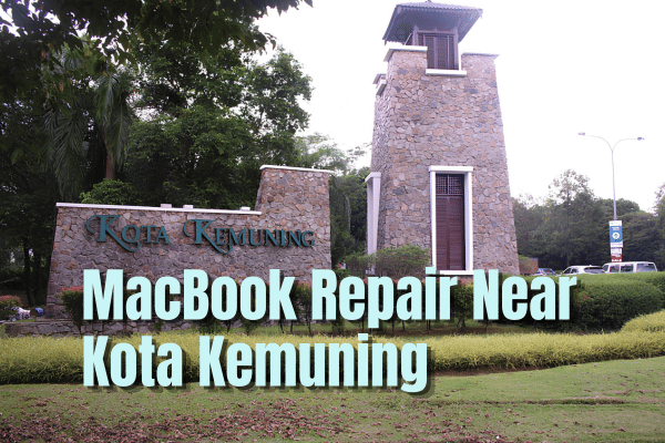 MacBook Repair Near Kota Kemuning